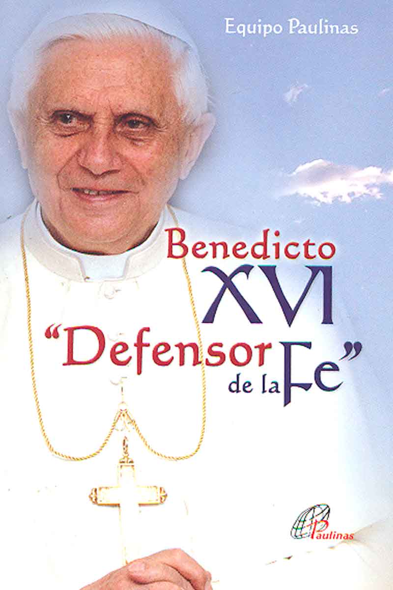 Benedicto XVl "Defensor de la fe"