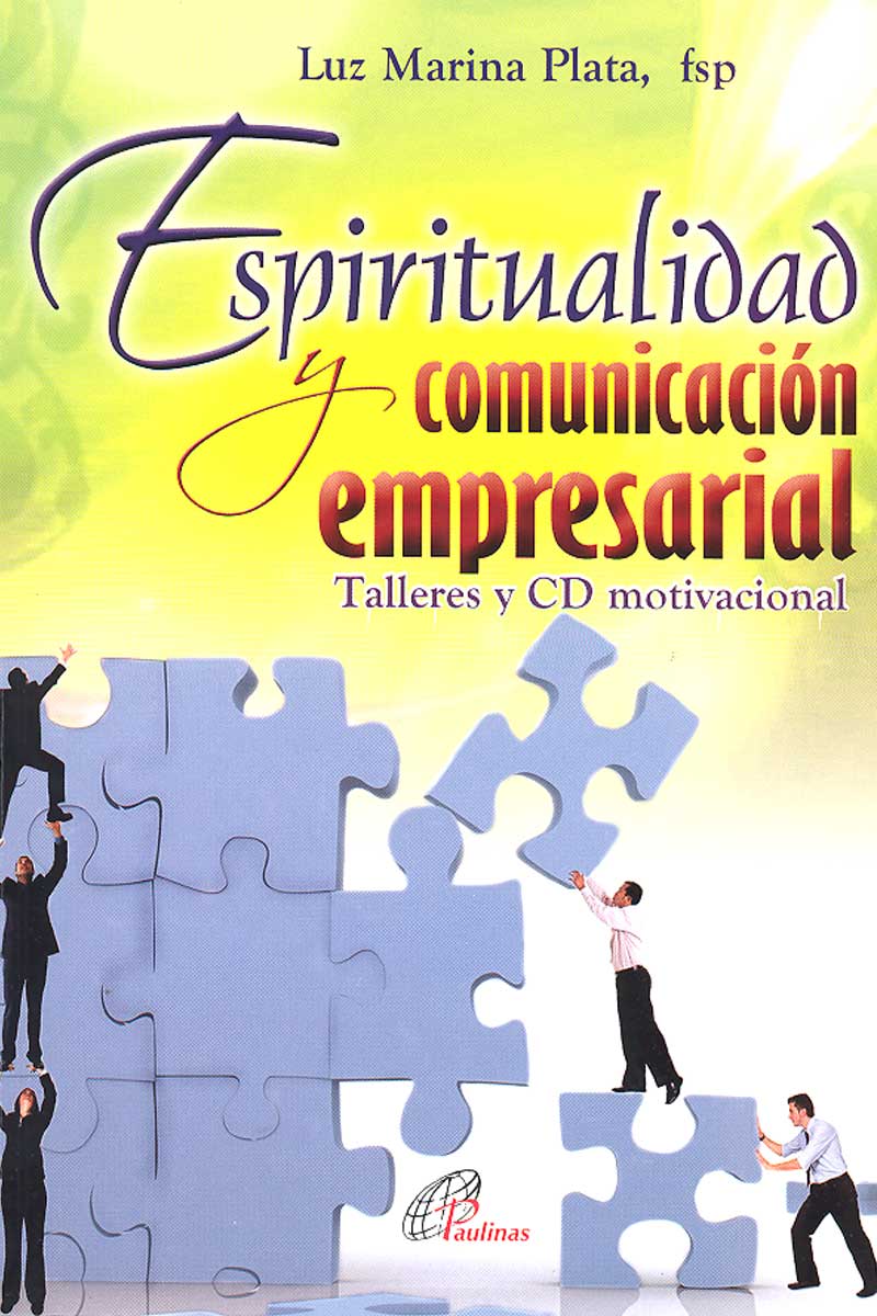 Espiritualidad y comunicación empresarial. Talleres y cd motivacional