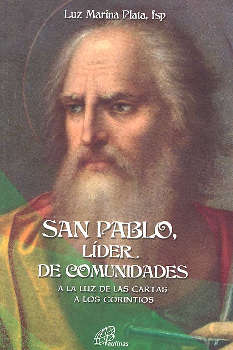 San Pablo, lider de comunidades. A luz de las cartas a los Corintios