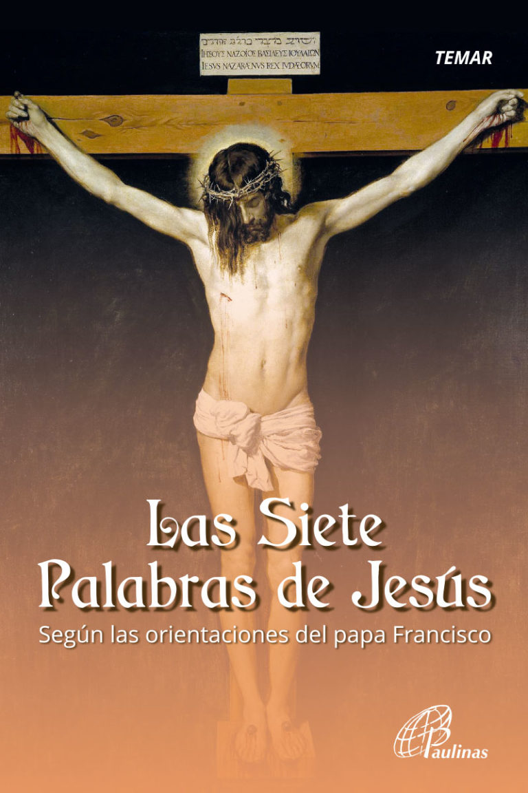 Las Siete Palabras De Jesús Según Las Orientaciones Del Papa Francisco ...